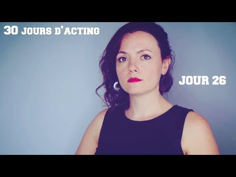 30 Jours d&#039;Acting - Jour 26 - Monologue en Anglais