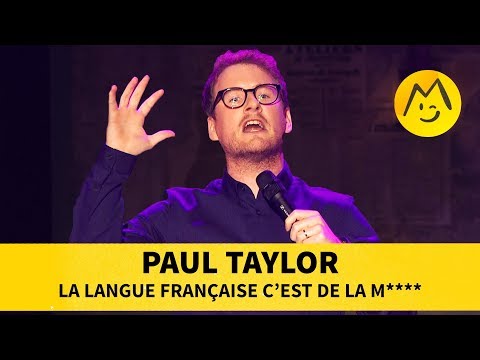 Paul Taylor - La langue française c&#039;est de la m****