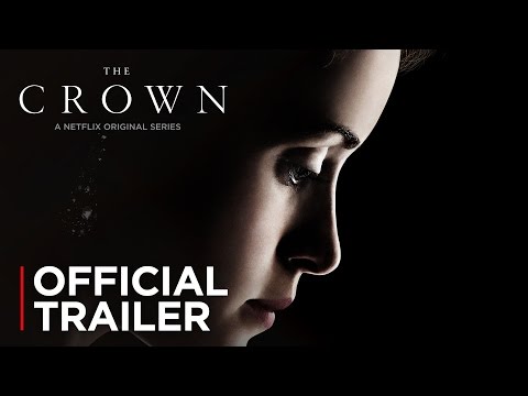 The Crown | Official Trailer [HD] | Netflix