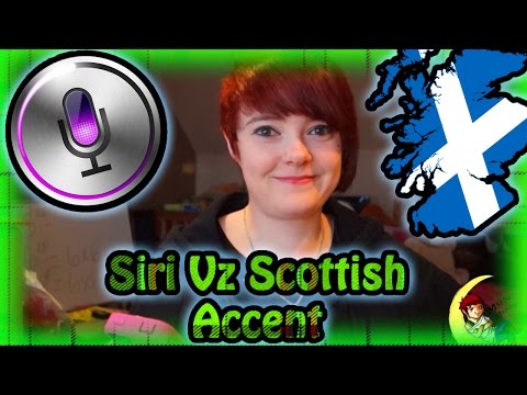 Siri Vz Scottish Accent