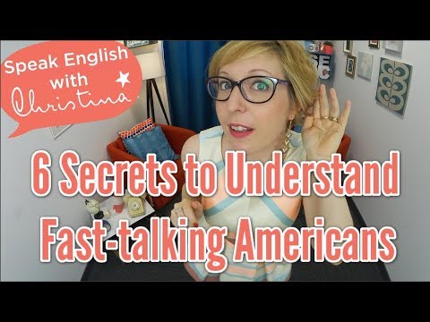 Secrets to Understand Fast-talking Americans : English Listening Practice